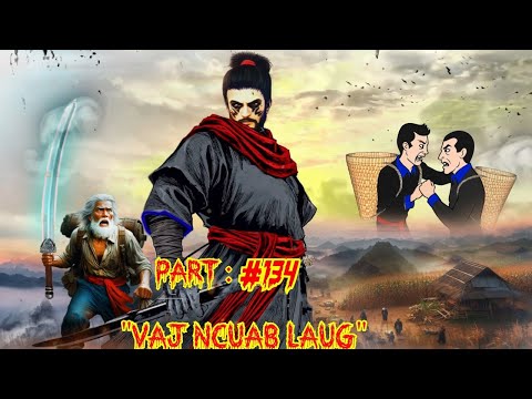 Vaj Ncuab Laug the legendary warrior of Spiritual  (Part 134 )  1/5/2026