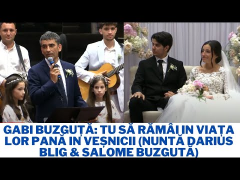Gabi Buzguță: Tu să rămâi in viața lor pană in veșnicii (Nuntă Darius Blig & Salome Buzgută)