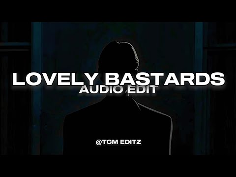 「 Lovely Bastards 」-「 Audio Edit 」 (🎧Use Headphones 🎧)