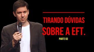Tirando Dúvidas Sobre a EFT – Parte 3…