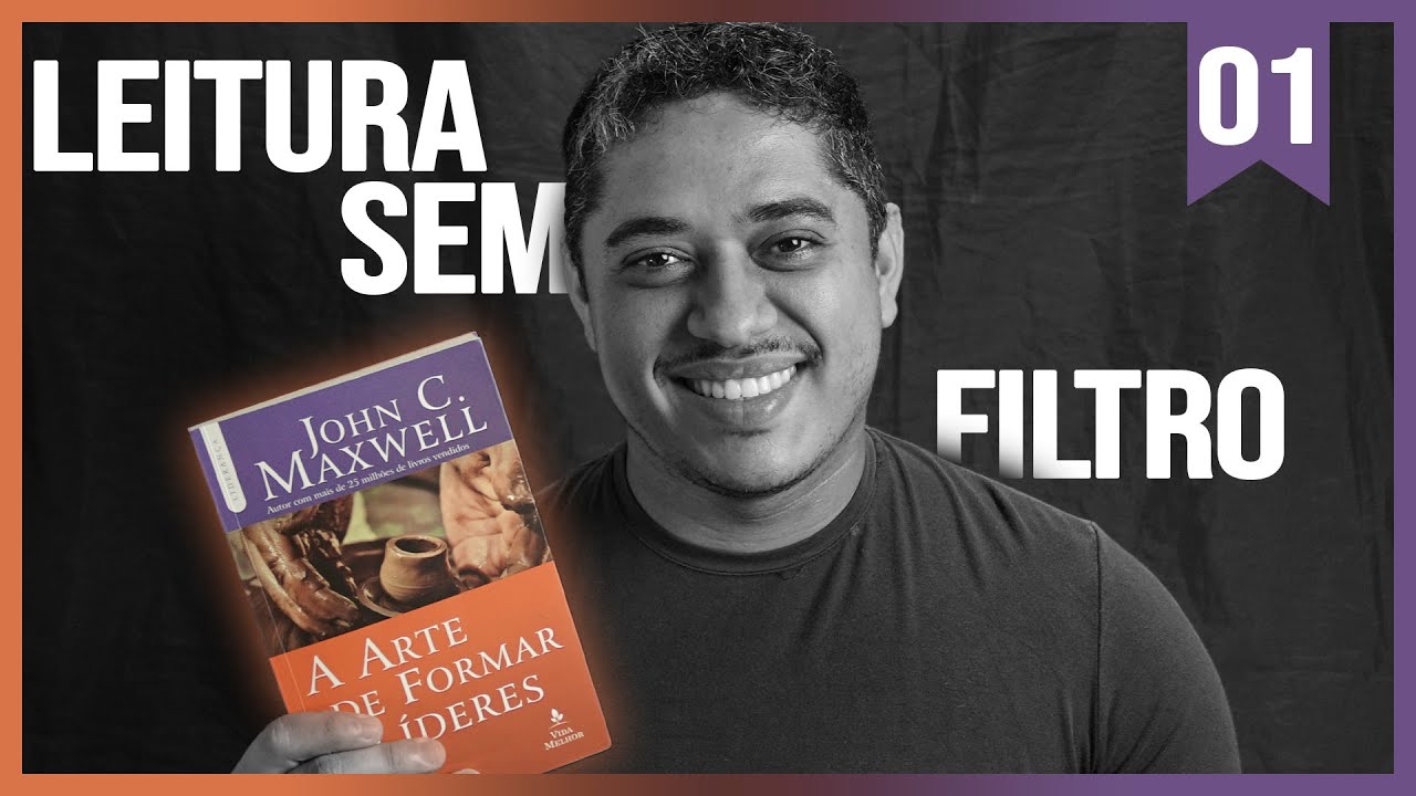 LEITURA SEM FILTRO - A ARTE DE FORMAR LÍDERES - CAP. 1