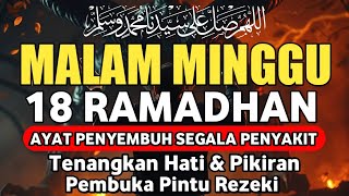 Download lagu MALAM MINGGU 18 RAMADHAN DOA PENYEMBUH SEGALA PENYAKIT,INSYAALLAH SAKIT DITUBUHMU SEMBUH | Alaa Aqel mp3