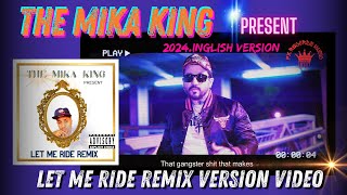 Let Me Ride Remix Version - The Mika King - Videoclip - Subtitled in English - 2024