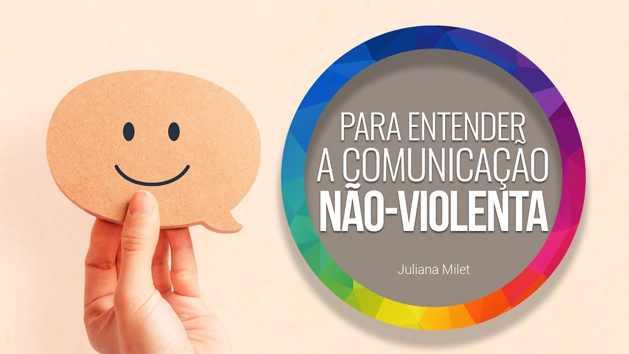 1/3 O que é Comunicação Não-Violenta - CNV ? | AULA DO CIRCULO | Juliana Milet