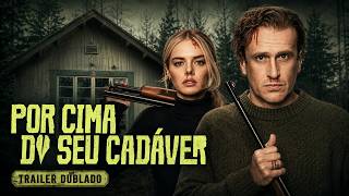 Por Cima do seu Cadáver | Trailer | Dublado (Brasil) (FHD)