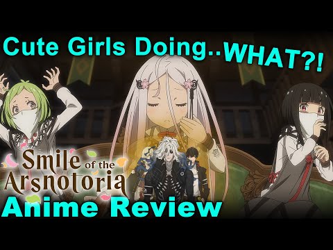 Cute Girls Doing.. What?! - Smile of the Arsnotoria Anime Review (Warau Arsnotoria Sun)