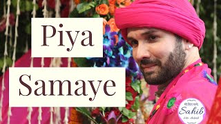 Piya Samaye | Blessings of Shree Radha | #Sahib - Prakatya #HitaAmbrish | #HappyBirthday