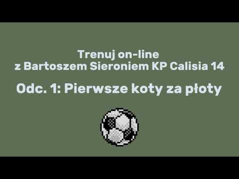 Trenuj on-linę z KP Calisia 14 Kalisz - trening techniczny z Bartoszem Sieroniem - piłka nożna