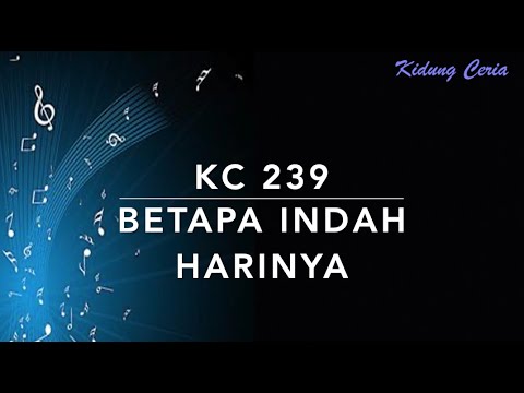 Kidung Ceria KC 239 — Betapa Indah Harinya