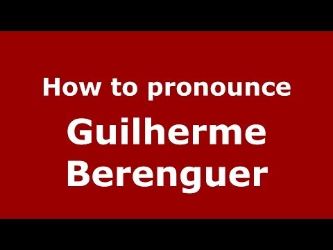 How to pronounce Guilherme Berenguer (Brazilian/Portuguese) - PronounceNames.com