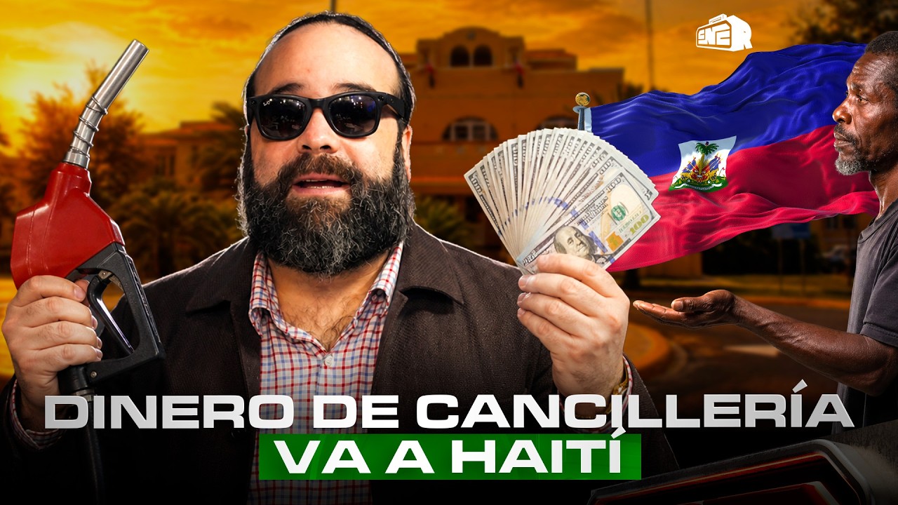¡URGENTE! CASALS DESTAPA DINERO DE CANCILLERÍA VA A HAITÍ Y RD PAGA GASOLINA POR LAS NUBES