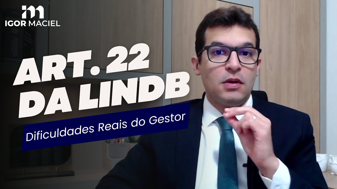 Art. 22 da LINDB - Dificuldades reais do gestor