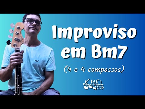 Improviso em Bm7 (4 e 4 compassos) - Fernando Nogueira.