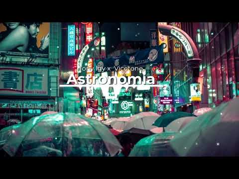 Astronomia edit audio -Tony lgy X Vicetone (No copyright background music)