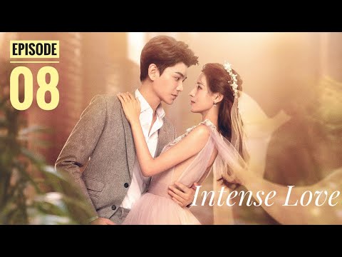 Intense Love||(episode 08)||Chinese Drama||Hindi dubbed