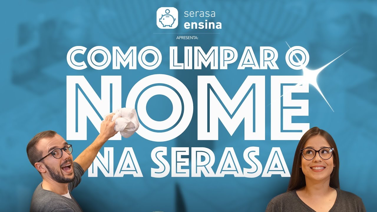 Como Limpar o Nome Online? - Serasa Ensina