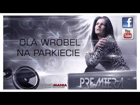 Ola Wróbel - Na Parkiecie  (OFFICIAL 2013)