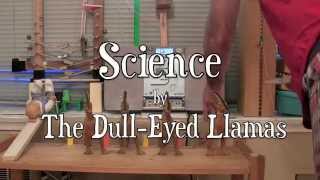 The Door Opener: Ariel Llama presents Science by The Dull Eyed Llamas (Rube Goldberg Machine)