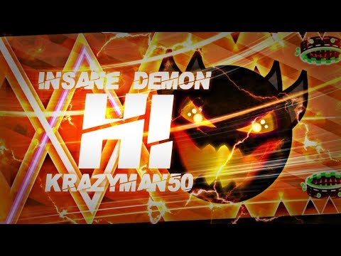 OK BYE. | 'HI' 100% COMPLETE By Krazyman50! [INSANE DEMON] | Geometry Dash [2.1] - Dorami