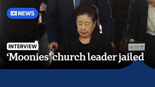 South Korea jails Unification Church leader Hak Ja Han for corruption, embezzlement, bribery