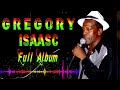 The Best Of Gregory Isaacs Gregory Isaacs Greatest Hits Full Album Gregory Isaacs Reggae