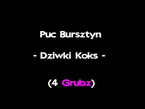 Dyh & Stena jako PucBursztyn - Dziwki Koks  (dla Grubza)
