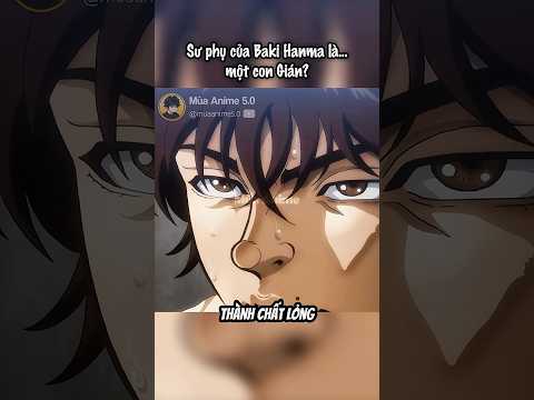 Sư phụ của Baki Hanma là một con Gián?... #anime #animereview #animeshorts