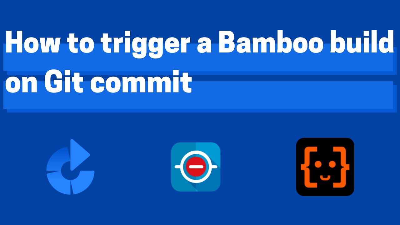 How to trigger a Bamboo build on Git commit