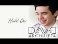 David Archuleta - Hold On (Official Audio)
