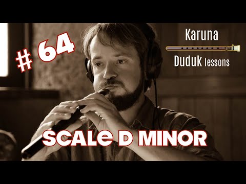 Armenian duduk lessons #64. D minor on duduk in A #karunaduduk