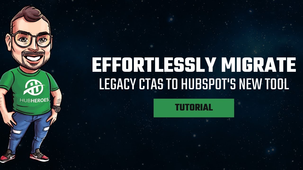 How To Migrate Your Legacy CTAs to HubSpot's New Tool in Minutes