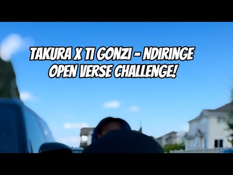 Takura X Ti Gonzi - Ndiringe | Open Verse Challenge