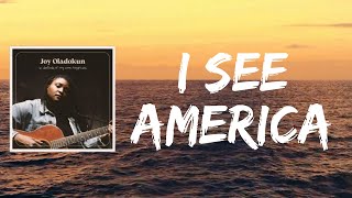 i see america (Lyrics) by Joy Oladokun