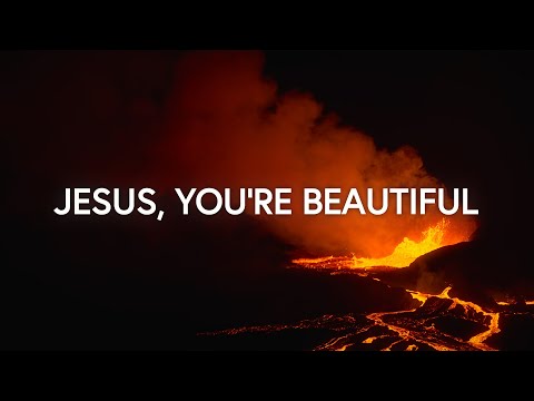 Jesus, You're Beautiful