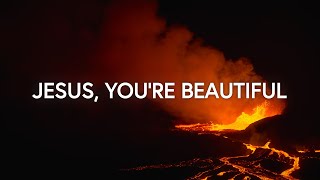Jesus, You're Beautiful by Freddie Fardon