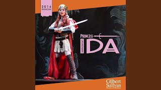 Princess Ida, Act I: If You Give Me Your Attention