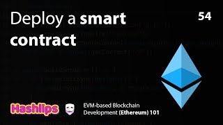 Deploy a smart contract - EVM based Blockchain Development (Ethereum) 101 part 54