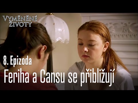 Feriha a Cansu se přibližují - Vyměněné životy Feriha 8. díl