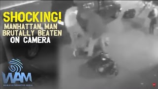SHOCKING: Manhattan Man Brutally Beaten On Camera As People Watch Apathetically