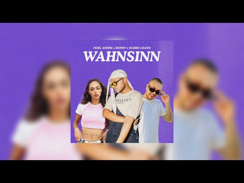 Noel Andre, HONNY & Marko Leano - Wahnsinn (Lyric Video)
