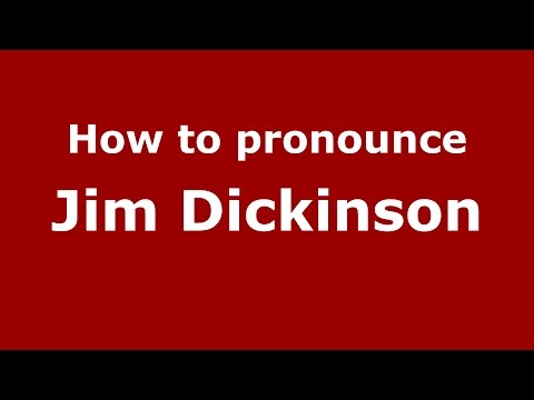How to pronounce Jim Dickinson (American English/US)  - PronounceNames.com