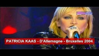 Patricia Kaas - D&#39;Allemagne - Bruxelles 2004