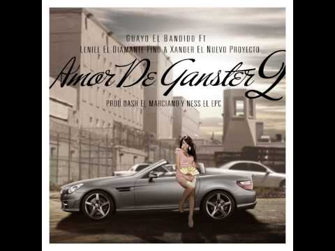 Amor de gangster 2 Xander El Nuevo Proyecto feat. Guayo El Bandido & Leniel