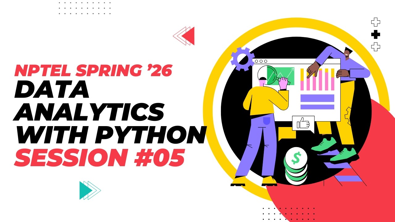 Live session 05: Data Analytics with Python | NPTEL Spring 2026
