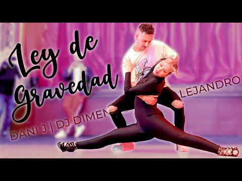 Ley de Gravedad - Dani J, DJ Dimen5ions & DJ Alejandro | Bachata | Alfonso y Mónica