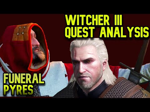 Witcher 3 Quest Analysis | Funeral Pyres