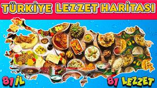 Türkiye Lezzet Haritası! 81 İlin En Meşhur Yemekleri  Kendi Şehrini Bu