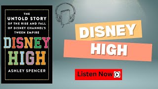 Disney High by Ashley Spencer | Audiobook | Book Summary in English