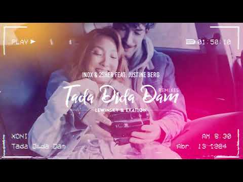 Inox & 2sher feat. Justine Berg - Tada Dida Dam (Lewinsky & Exation Remix)