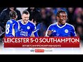 🦊⚽ Magical Moments: Leicester City vs Southampton 5-0 Goals | Championship ⚽🔴